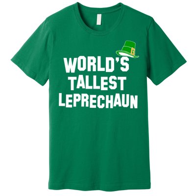 World's Tallest Leprechaun Funny St Patricks Day Premium T-Shirt