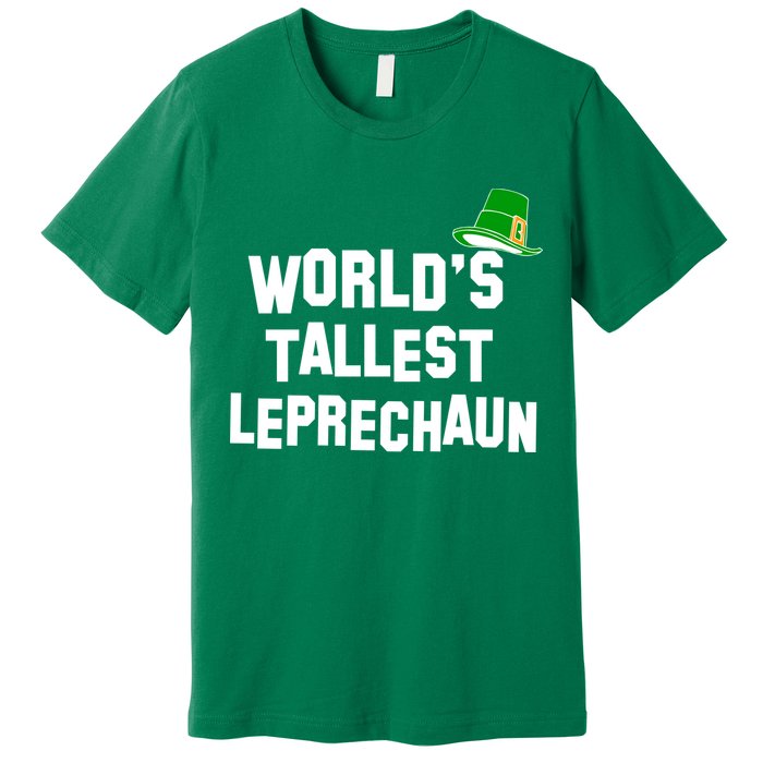 World's Tallest Leprechaun Funny St Patricks Day Premium T-Shirt
