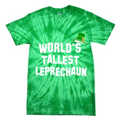 World's Tallest Leprechaun Funny St Patricks Day Tie-Dye T-Shirt