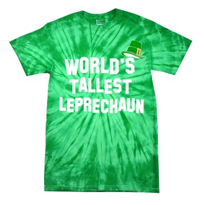 World's Tallest Leprechaun Funny St Patricks Day Tie-Dye T-Shirt