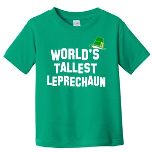 World's Tallest Leprechaun Funny St Patricks Day Toddler T-Shirt