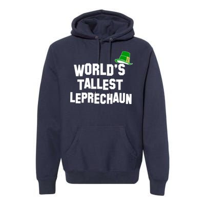 World's Tallest Leprechaun Funny St Patricks Day Premium Hoodie