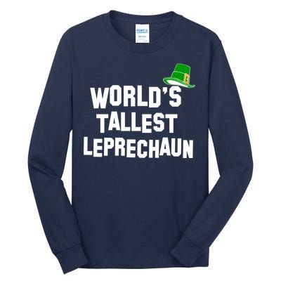 World's Tallest Leprechaun Funny St Patricks Day Tall Long Sleeve T-Shirt