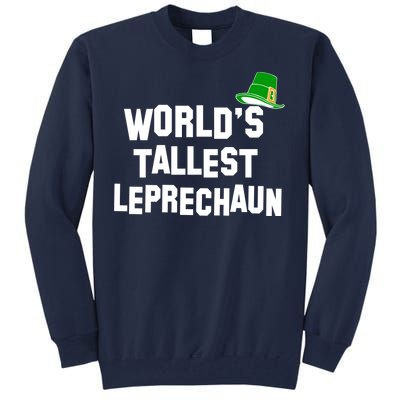 World's Tallest Leprechaun Funny St Patricks Day Tall Sweatshirt