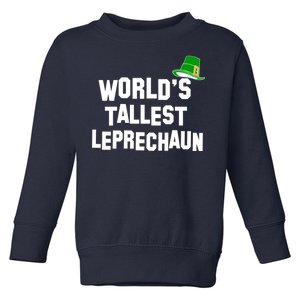 World's Tallest Leprechaun Funny St Patricks Day Toddler Sweatshirt