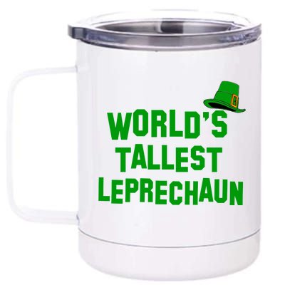 World's Tallest Leprechaun Funny St Patricks Day 12 oz Stainless Steel Tumbler Cup