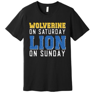 Wolverine On Saturday Lion On Sunday Funny Gift Premium T-Shirt