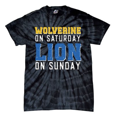 Wolverine On Saturday Lion On Sunday Funny Gift Tie-Dye T-Shirt