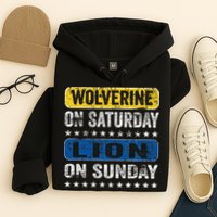 Wolverine On Saturday Lion On Sunday Hoodie