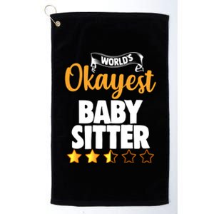 World's Okayest Sitter Funny Gift Platinum Collection Golf Towel