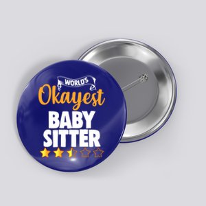 World's Okayest Sitter Funny Gift Button