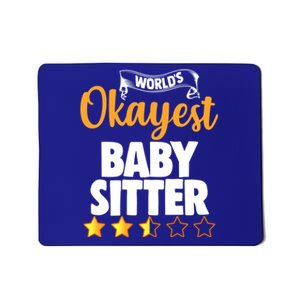 World's Okayest Sitter Funny Gift Mousepad