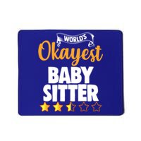 World's Okayest Sitter Funny Gift Mousepad