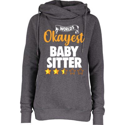 World's Okayest Sitter Funny Gift Womens Funnel Neck Pullover Hood