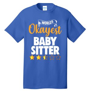 World's Okayest Sitter Gift Tall T-Shirt