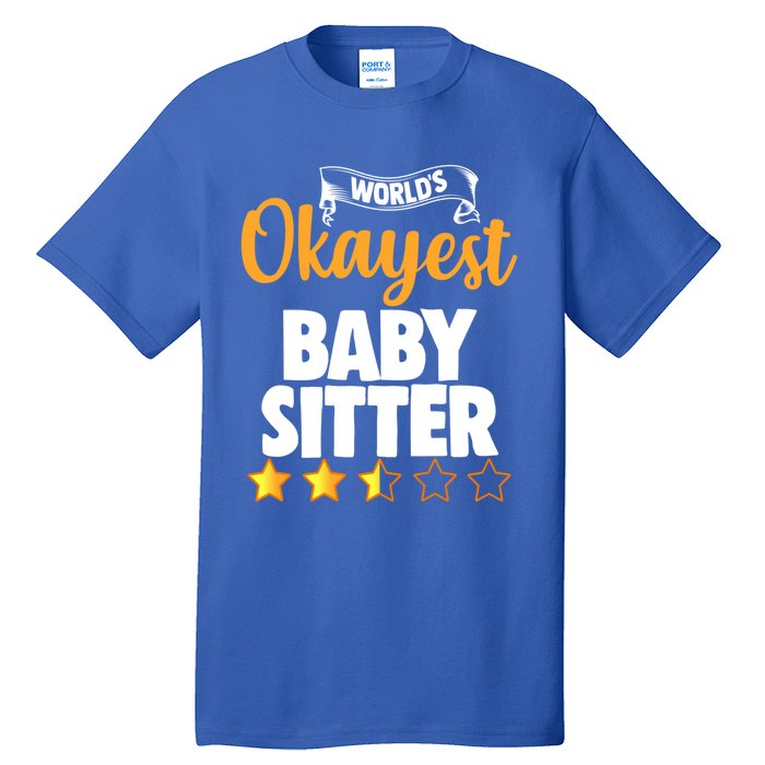 World's Okayest Sitter Gift Tall T-Shirt