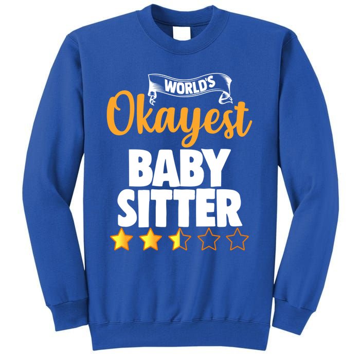 World's Okayest Sitter Gift Tall Sweatshirt