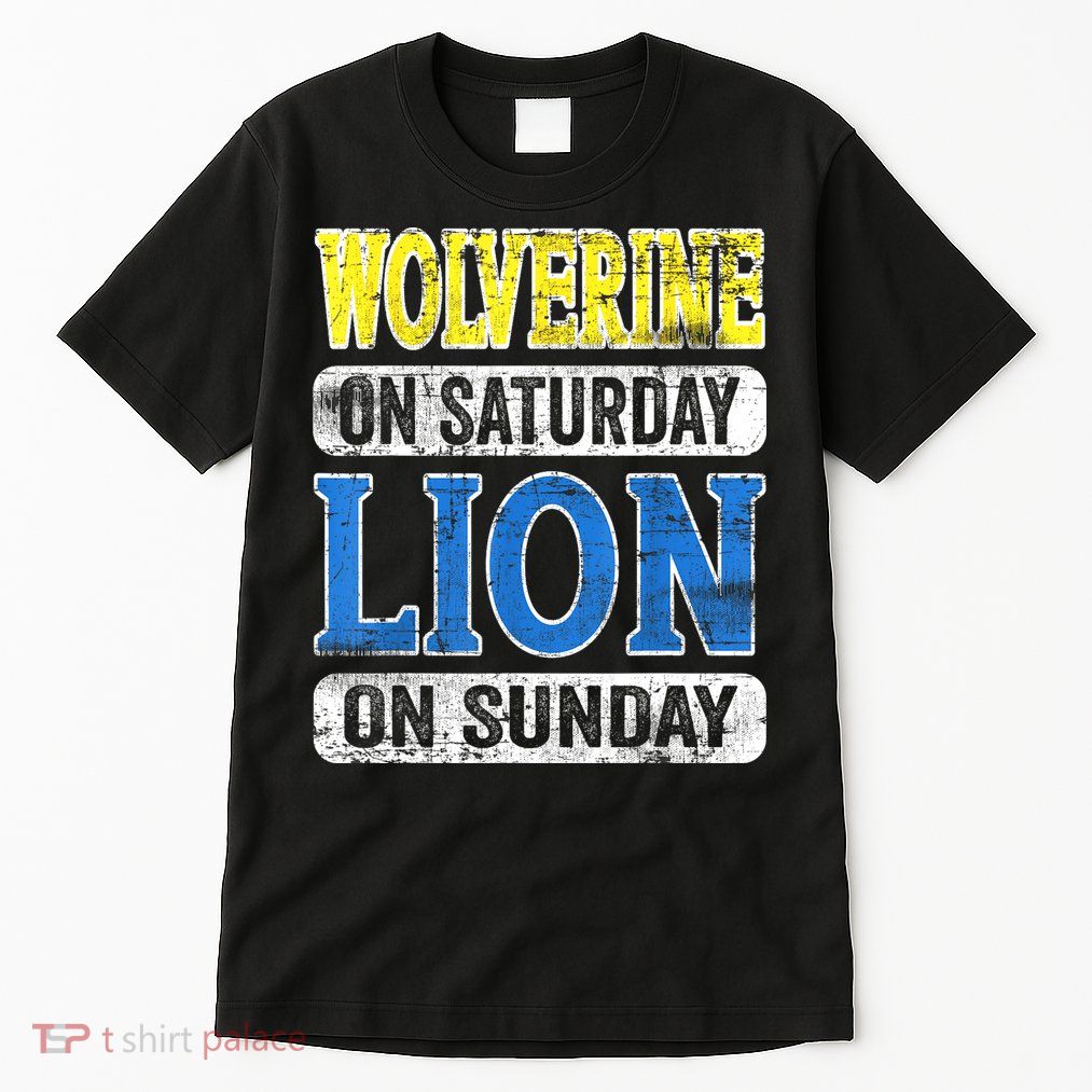 Wolverine On Saturday Lion On Sunday Detroit Tall T-Shirt