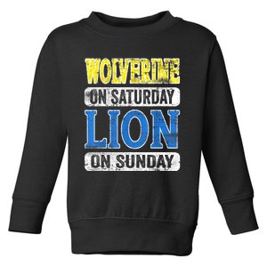 Wolverine On Saturday Lion On Sunday Detroit Toddler Sweatshirt