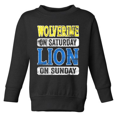 Wolverine On Saturday Lion On Sunday Detroit Toddler Sweatshirt