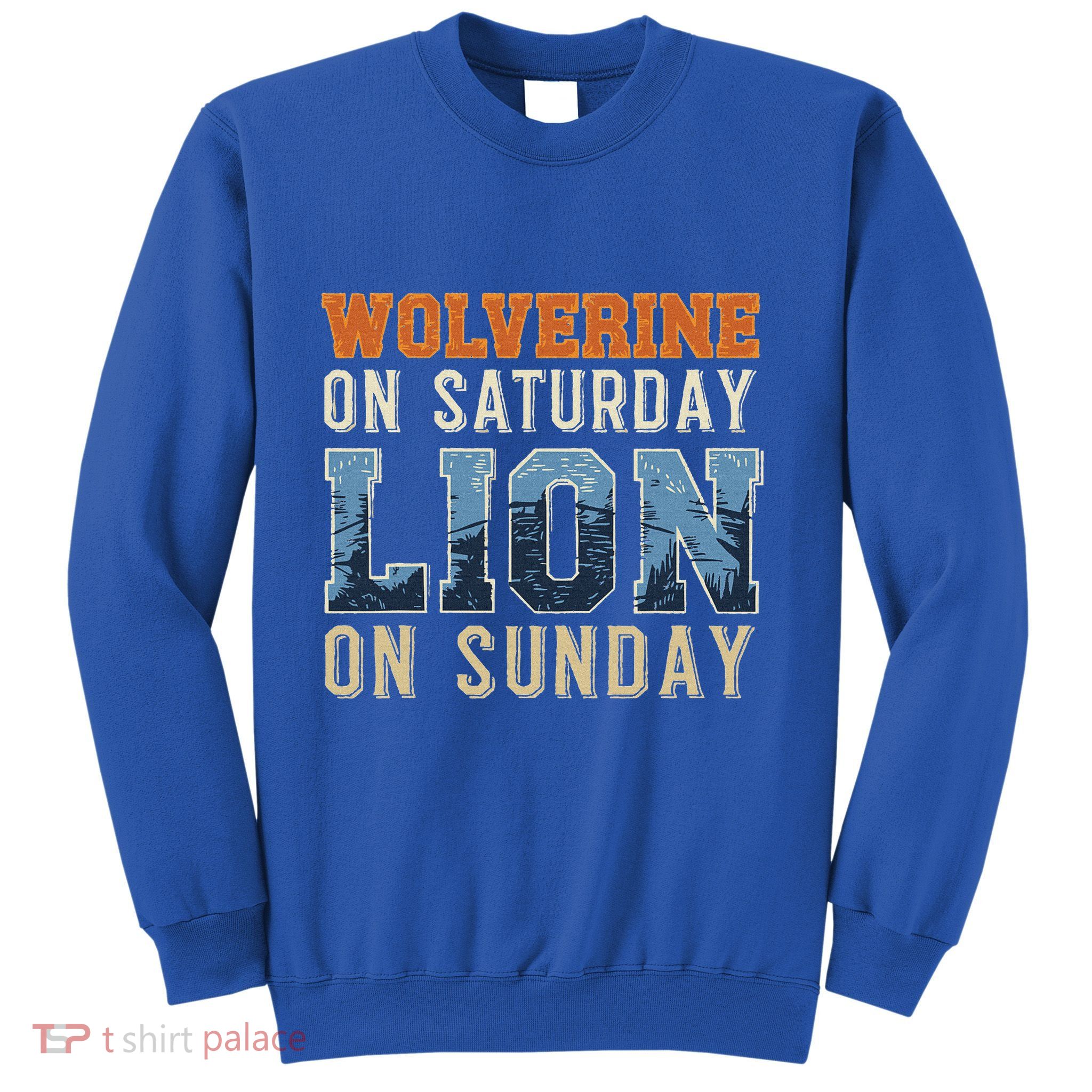 Wolverine On Saturday Lion On Sunday Sweatshirt