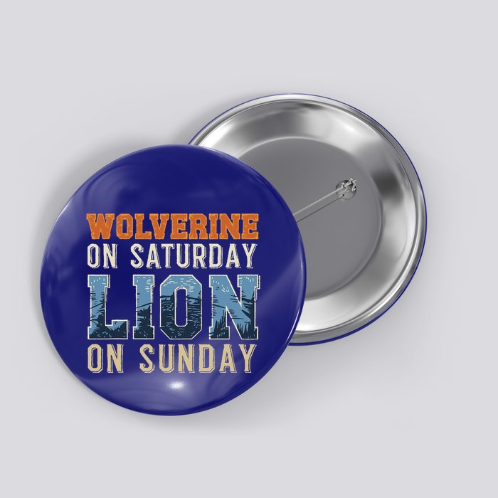 Wolverine On Saturday Lion On Sunday Button