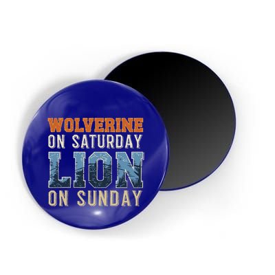 Wolverine On Saturday Lion On Sunday Magnet