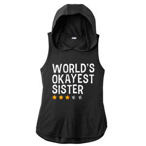 Worlds Okayest Sister Funny Sister Ladies PosiCharge Tri-Blend Wicking Draft Hoodie Tank