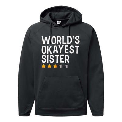 Worlds Okayest Sister Funny Sister Performance Fleece Hoodie