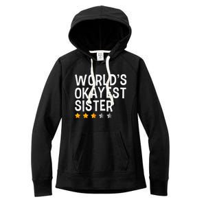 Worlds Okayest Sister Funny Sister Women's Fleece Hoodie