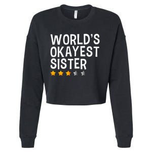 Worlds Okayest Sister Funny Sister Cropped Pullover Crew