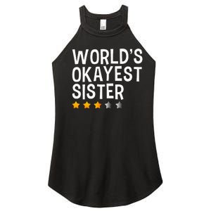 Worlds Okayest Sister Funny Sister Women's Perfect Tri Rocker Tank