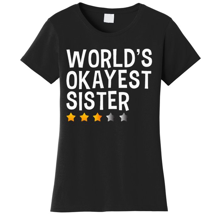 Worlds Okayest Sister Funny Sister Women's T-Shirt