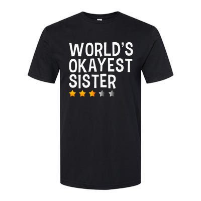 Worlds Okayest Sister Funny Sister Softstyle® CVC T-Shirt