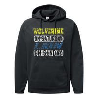 Wolverine On Saturday Lion On Sunday Funny Gift Performance Fleece Hoodie