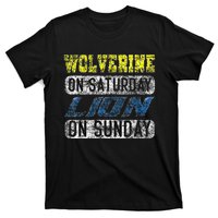 Wolverine On Saturday Lion On Sunday Funny Gift T-Shirt