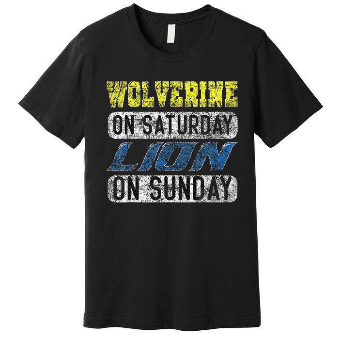 Wolverine On Saturday Lion On Sunday Funny Gift Premium T-Shirt