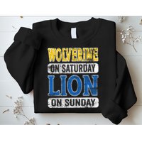 Wolverine On Saturday Lion On Sunday Sweatshirt