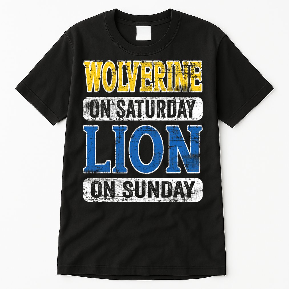 Wolverine On Saturday Lion On Sunday Tall T-Shirt