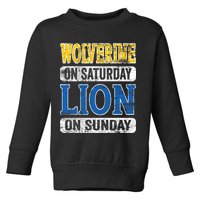 Wolverine On Saturday Lion On Sunday Toddler Sweatshirt