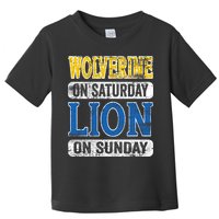 Wolverine On Saturday Lion On Sunday Toddler T-Shirt