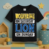 Wolverine On Saturday Lion On Sunday Toddler T-Shirt