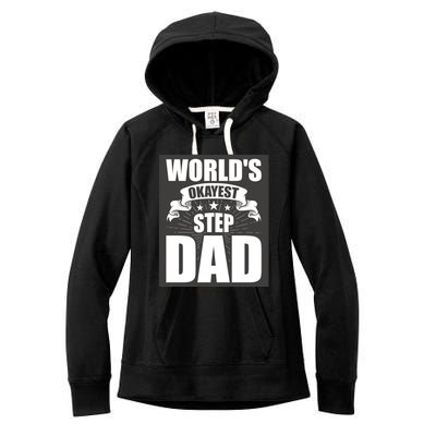 World's Okayest Stepgiftdad Stepdad Gift Women's Fleece Hoodie