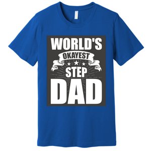 World's Okayest Stepgiftdad Stepdad Gift Premium T-Shirt