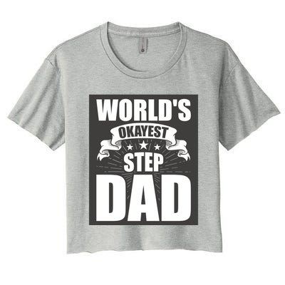 World's Okayest Stepgiftdad Stepdad Gift Women's Crop Top Tee