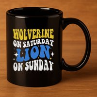 Wolverine On Saturday Funny Lion On Sunday 11oz C Handle Ceramic Mug