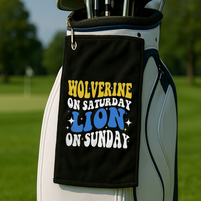 Wolverine On Saturday Funny Lion On Sunday Golf Towel