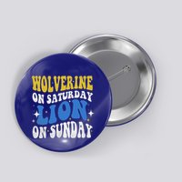 Wolverine On Saturday Funny Lion On Sunday Button
