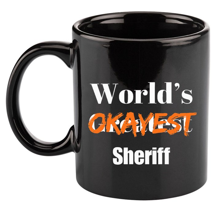 World Okayest Sheriff Sheriffs 11oz C Handle Ceramic Mug
