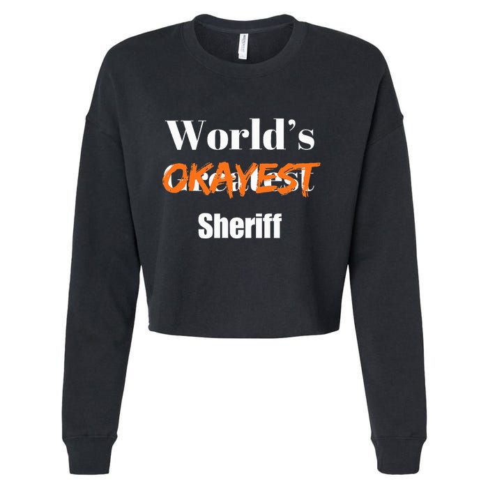 World Okayest Sheriff Sheriffs Cropped Pullover Crew